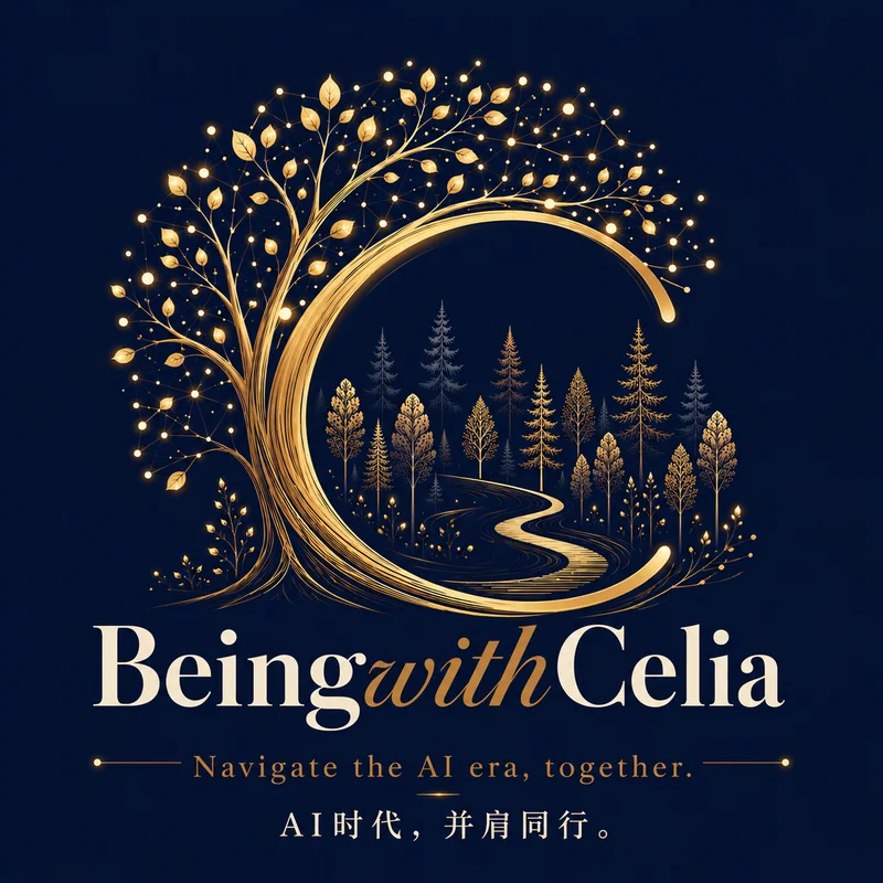 BeingwithCelia · AI时代,并肩同行 · Navigate the AI era, together